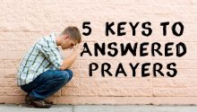 5 Keys to Answered Prayers