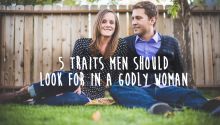 5 Traits Men Should Look for in a Godly Woman