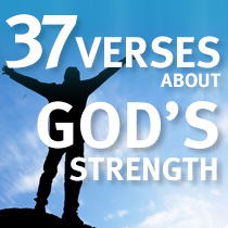 37 Encouraging Bible Verses About God's Strength