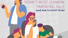 Today’s Most Common Parenting Fails (and How to Avoid Them)