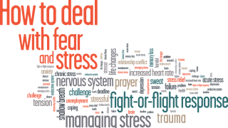 How to Deal With Fear and Stress
