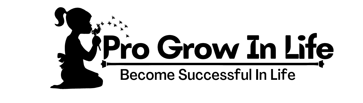 Pro Grow In Life – Become Successful In Life