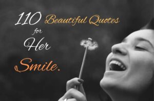 110 Beautiful Quotes For Her Smile. – ProGrowInLife