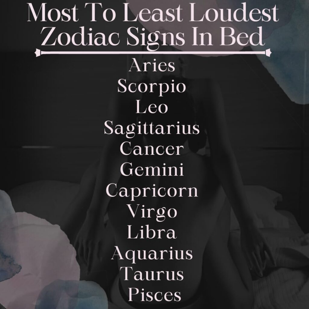 Top 6 Loudest Zodiac Signs In Bed According To Astrology. – Progrowinlife