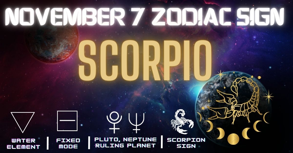 November 7 Zodiac Sign- Personality, Love, Career, And Compatibility ...