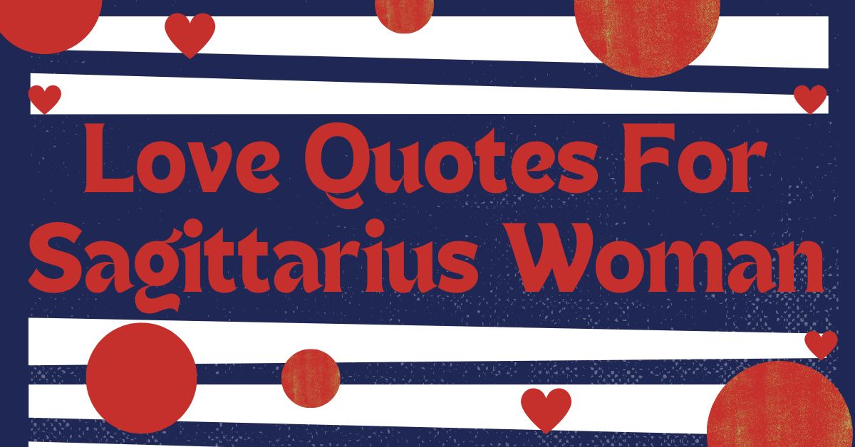 100 Love Quotes For Sagittarius Woman Progrowinlife